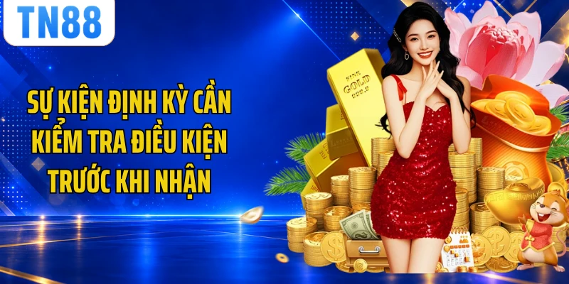Sự kiện định kỳ cần kiểm tra điều kiện trước khi nhận
